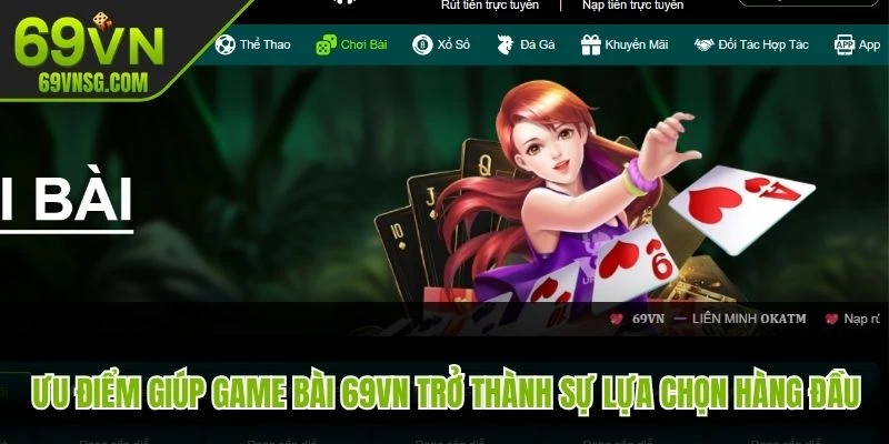 Ưu điểm giúp game bài 69VN trở thành sự lựa chọn hàng đầu của game thủ