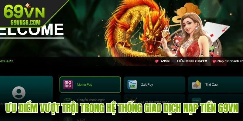 Ưu điểm vượt trội trong hệ thống giao dịch nạp tiền 69VN