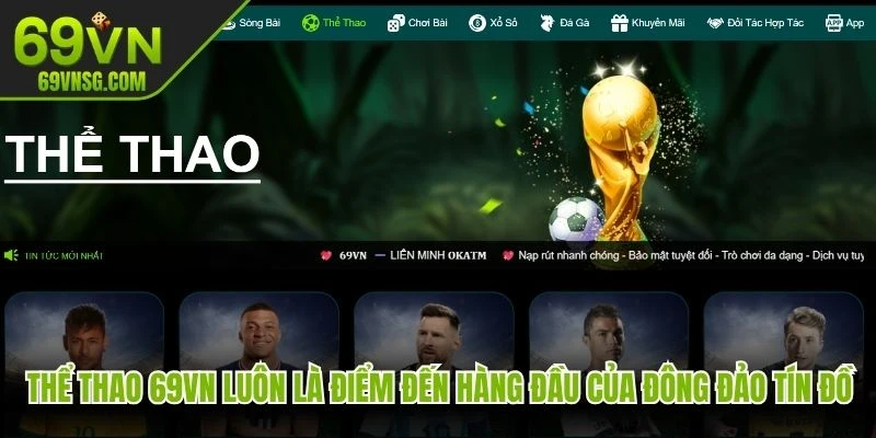 Thể thao 69VN luôn là điểm đến hàng đầu của đông đảo tín đồ